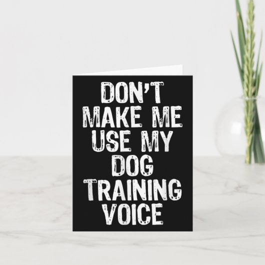 Don't Make Me Use My Dog Training Voice Trainer Fu Kaart (Voorkant)