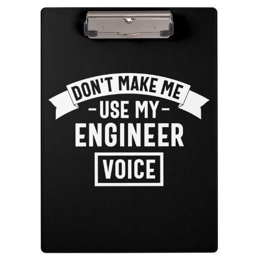 don't make me use my engineer voice klembord (Voorkant)
