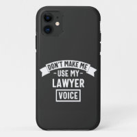Don't make me use my lawyer voice