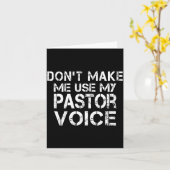 Dont Make Me Use My Pastor Voice Funny Pastor  Kaart (Gele Bloem)