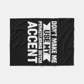 Don't Make Me Use My Pennsylvania Dutch Accent  Fleece Deken (Voorkant (Horizontaal))