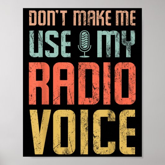Don't Make Me Use My Radio Voice Funny Quote Retro Poster (Voorkant)