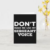 Don't Make Me Use My Sergeant Voice Drill Sergeant Kaart (Gele Bloem)