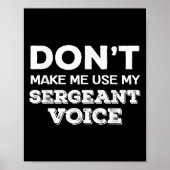 Don't Make Me Use My Sergeant Voice Drill Sergeant Poster (Voorkant)