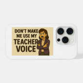 Don't Make me use my Teacher Voice (Verso Horizontal)