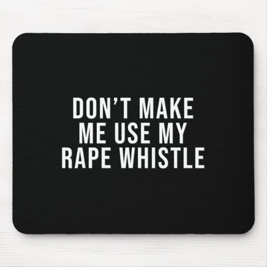 Dont Make Me Use My Whistle Feminism Shirt Menspla Muismat (Voorkant)