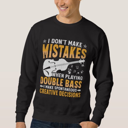 Don't Make Mistakes Playing Double Bass Creative D Trui (Voorkant)