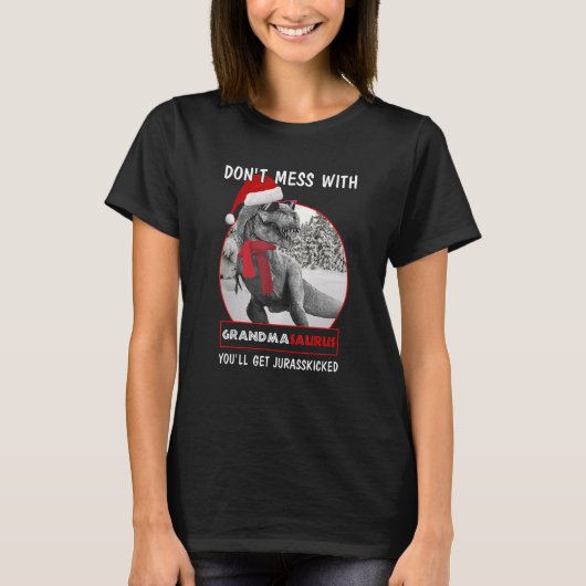Dont Mess met Grandmasaurus Je krijgt Jurasskicke T-shirt (Voorkant)