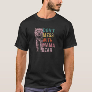 Don't Mess met Mama Beer Funny Mothers Da T-shirt