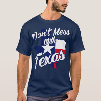 Dont Mess met Texas T-shirt