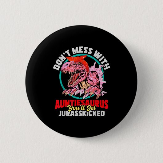 Don't Mess With Auntiesaurus - Aunty Auntie Gender Ronde Button 5,7 Cm (Voorkant)