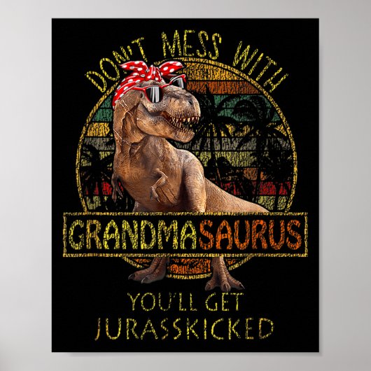 Don't Mess With Grandmasaurus You'll Get Jurkicked Poster (Voorkant)