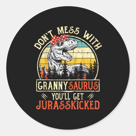 Don't Mess With Grannysaurus You'll Get Jurkicked Ronde Sticker (Voorkant)