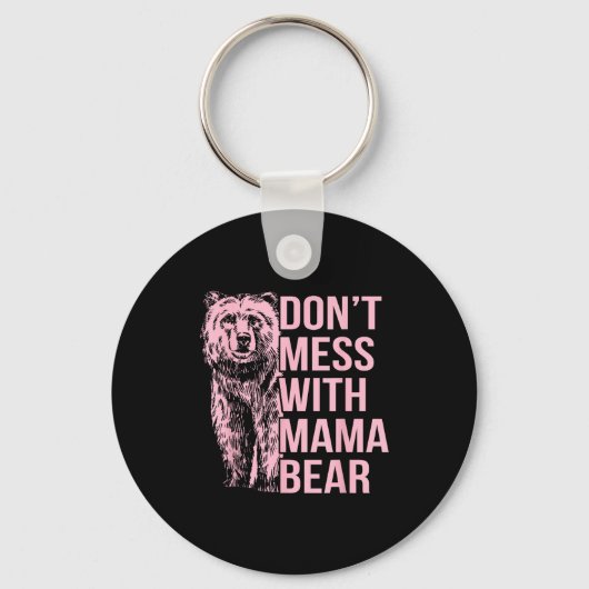 Don't Mess With Mama Bear  Sleutelhanger (Voorkant)