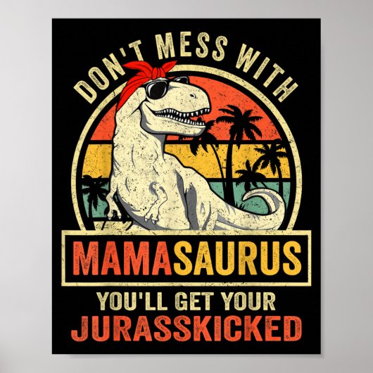 Dont Mess With Mamasaurus Youll Get Jurkicked Moth Poster (Voorkant)