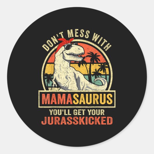 Dont Mess With Mamasaurus Youll Get Jurkicked Moth Ronde Sticker (Voorkant)