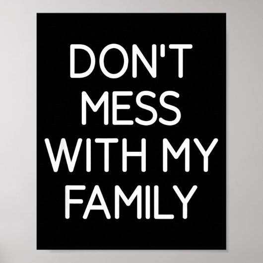 Don't Mess With My Family, Funny, Jokes, Sarcastic Poster (Voorkant)