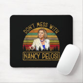 Don't Mess With Nancy Pelosi Muismat (Met muis)