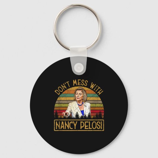Don't Mess With Nancy Pelosi  Sleutelhanger (Voorkant)