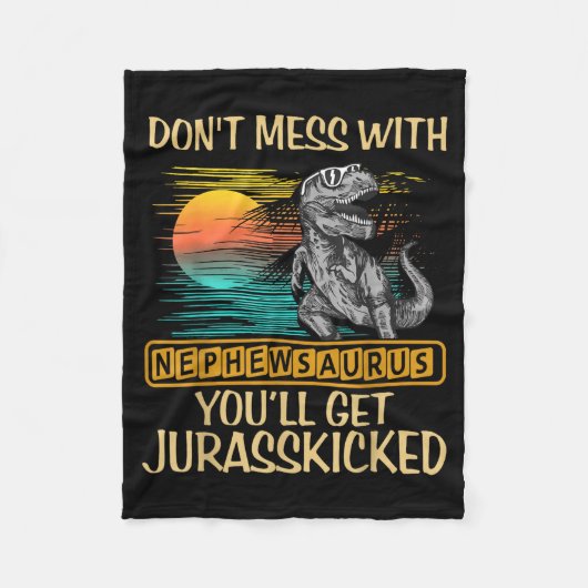 Don't Mess With Nephewsaurus You'll Get Jurkicked Fleece Deken (Voorkant)