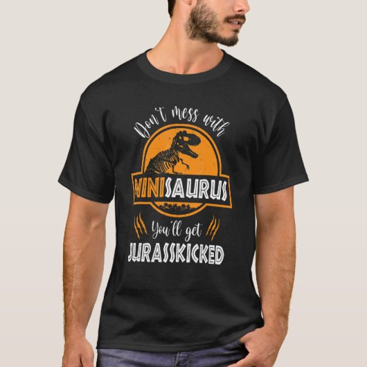 Don't Mess With Ninisaurus You'll Get Jurasskicked T-shirt (Voorkant)