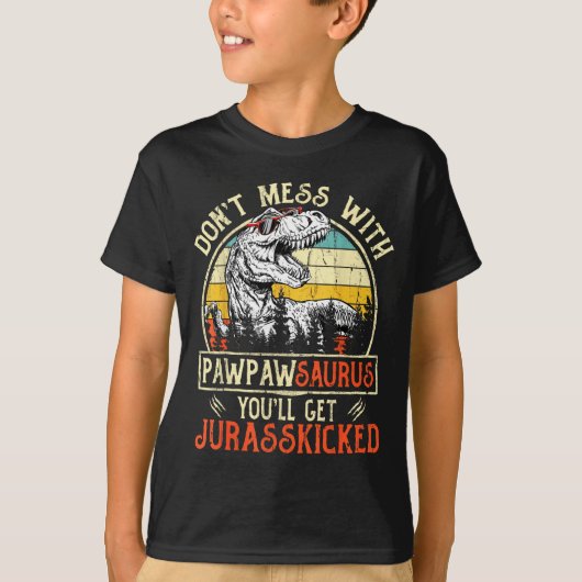 Don't Mess With Pawpawsaurus You'll Get Jurkicked  T-shirt (Voorkant)