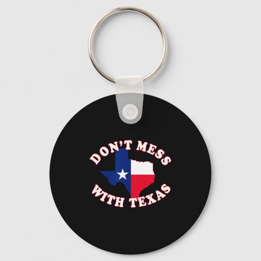 Don't Mess With State Outline And Flag Texas  Sleutelhanger (Voorkant)