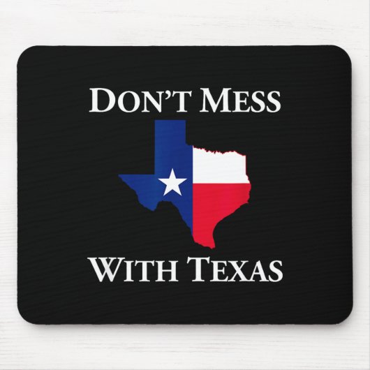 Don't Mess With Texas State Pride Shirt  Muismat (Voorkant)