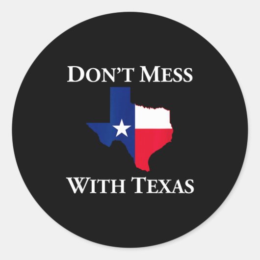 Don't Mess With Texas State Pride Shirt  Ronde Sticker (Voorkant)
