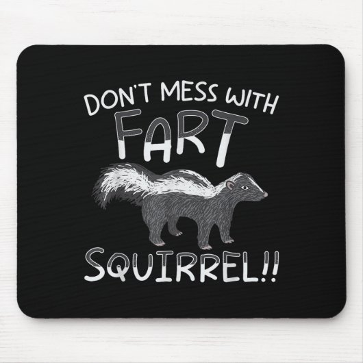 Don't Mess With The Fart Squirrel Forest Animal Sk Muismat (Voorkant)