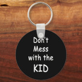 Don't Mess With The Kid Sleutelhanger (Voorkant)