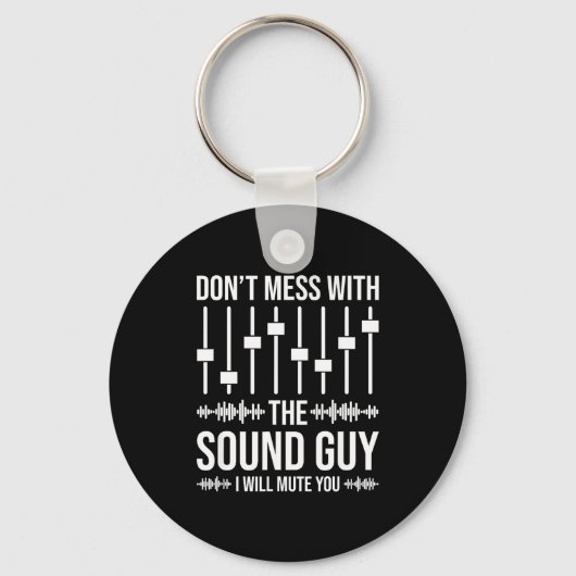 Don't Mess With The Sound Guy, Funny Sound Enginee Sleutelhanger (Voorkant)