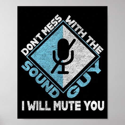 Don't Mess With The Sound Guy Sound Engineer  Poster (Voorkant)