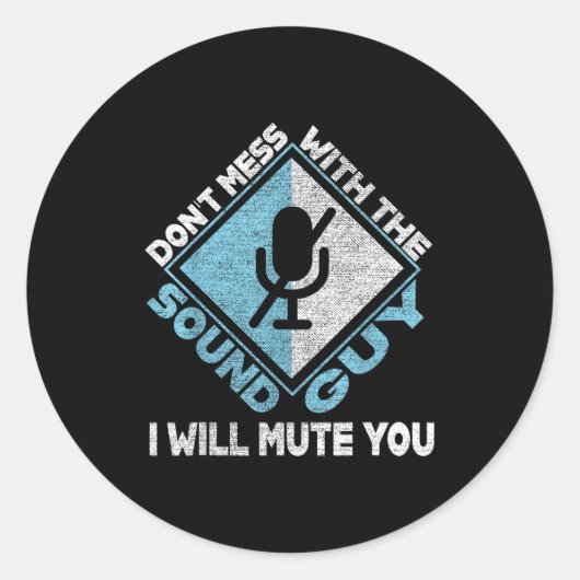 Don't Mess With The Sound Guy Sound Engineer Ronde Sticker (Voorkant)