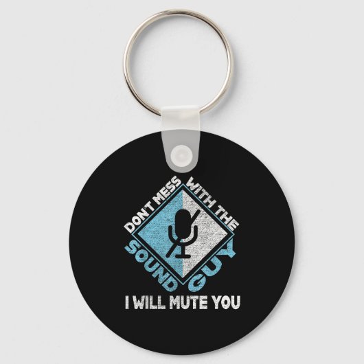 Don't Mess With The Sound Guy Sound Engineer  Sleutelhanger (Voorkant)