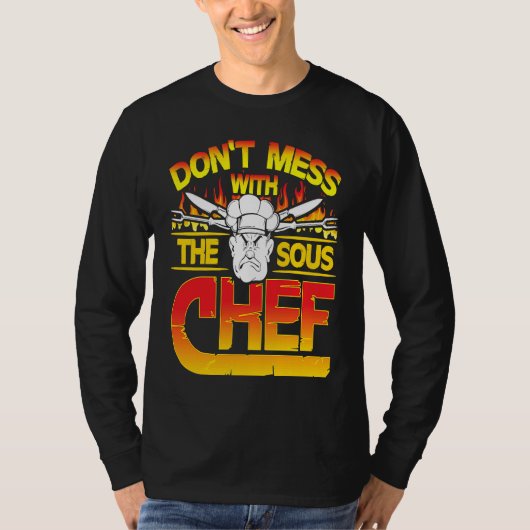 Don't Mess With The Sous Chef Cooking T-shirt (Voorkant)