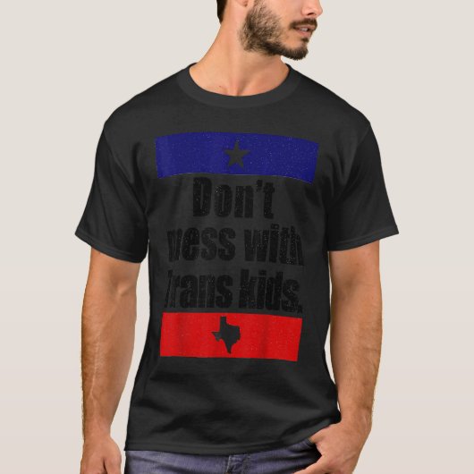 Don't Mess With Trans Kids Texas Protect Trans Kid T-shirt (Voorkant)