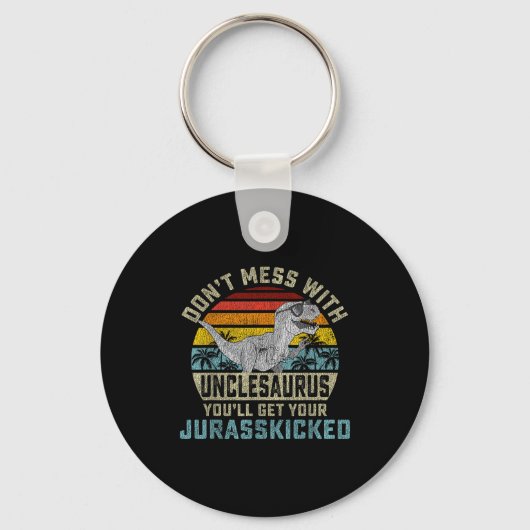 Don't Mess With Unclesaurus You'll Get Jurkicked U Sleutelhanger (Voorkant)