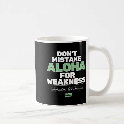 Don't Mistake Aloha For Weakness (on Back)  Koffiemok (Rechts)