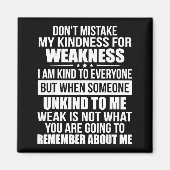 Don't Mistake My Kindness For Weakness  Magneet (Voorkant)
