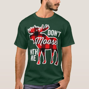 Dont Moose Met Me Grappig Dier Plaid T-shirt