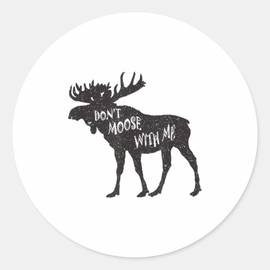 Don't Moose With Me Distressed Animal Lover Gift  Ronde Sticker (Voorkant)