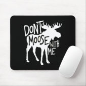 Don't Moose With Me Tee Cute Moose Funny Design Mo Muismat (Met muis)