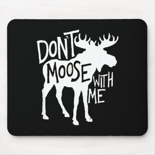Don't Moose With Me Tee Cute Moose Funny Design Mo Muismat (Voorkant)