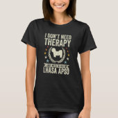 Don't Need Therapy Just Hug My Lhasa Apso T-shirt (Voorkant)