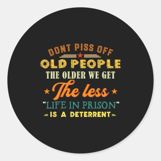 Don't Off Old People Funny Saying Gift For Men Wom Ronde Sticker (Voorkant)