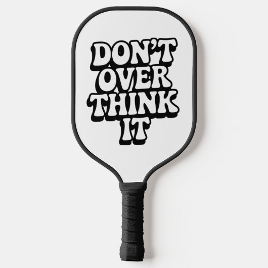 Don't Over Think It! Pickleball Paddle (Achterkant)