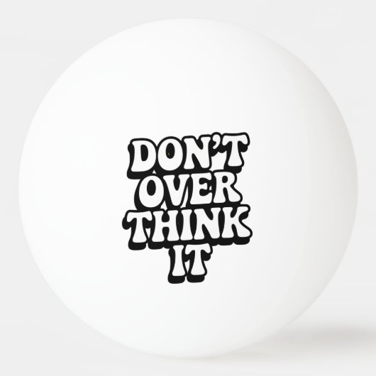 Don't Over Think It!  Pingpongballen (Voorkant)