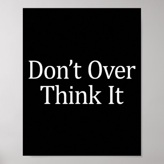 Don't Over Think It -  Poster (Voorkant)