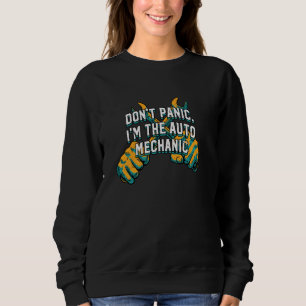 Dont Panic Im the Mechanic Dad Jokes Car Lover Pun Trui